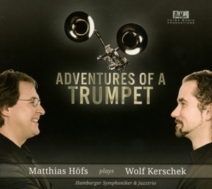 Kerschek, Wolf & Höfs Matthias - Kerschek, Wolf & Höfs Matthias - Adventures of a Trumpet