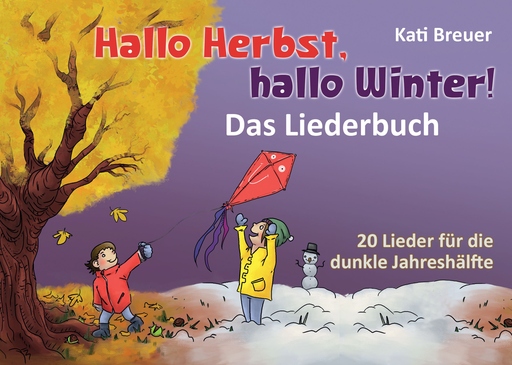 Breuer,Kati (Hrg. Janetzko, Stephen) - Breuer,Kati (Hrg. Janetzko, Stephen) - Hallo Herbst, hallo Winter! - Das Liederbuch