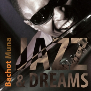 Bachot Muna - Jazz & Dreams