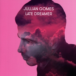 Jullian Gomes - Jullian Gomes - Late Dreamer
