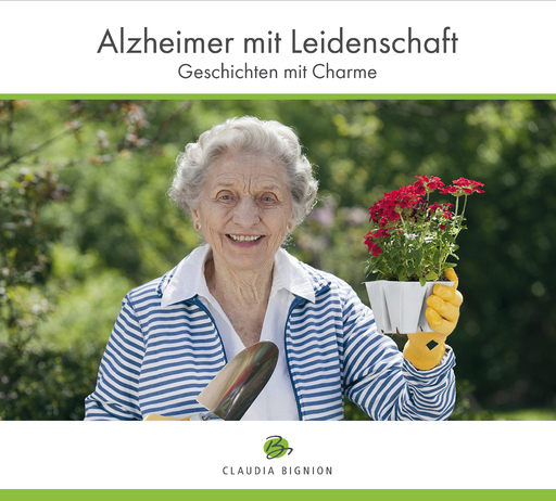 Claudia Bignion - Claudia Bignion - Alzheimer mit Leidenschaft