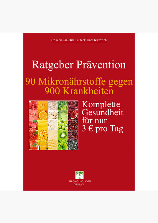 Dr. med. Jan-Dirk Fauteck & Imre Kusztrich - 90 Mikronährstoffe gegen 900 Krankheiten