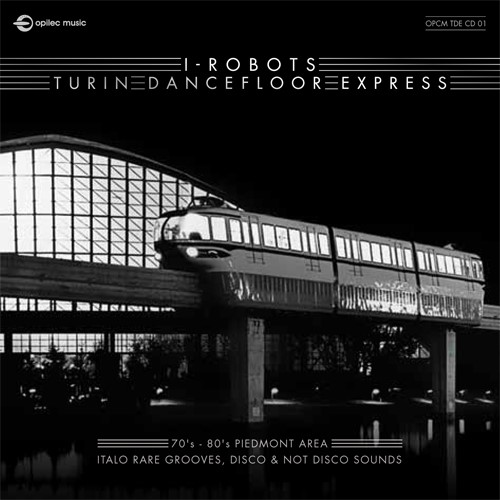 I-Robots - I-Robots - Turin Dancefloor Express