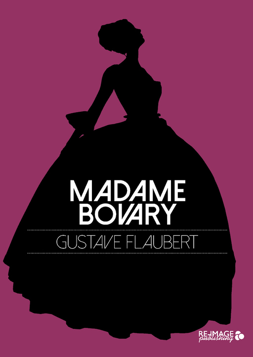Gustave Flaubert - Gustave Flaubert - Madame Bovary