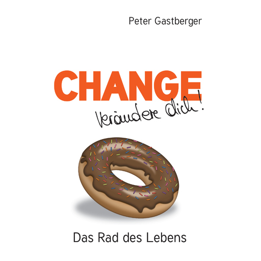 Peter Gastberger - Peter Gastberger - Change - Verändere Dich