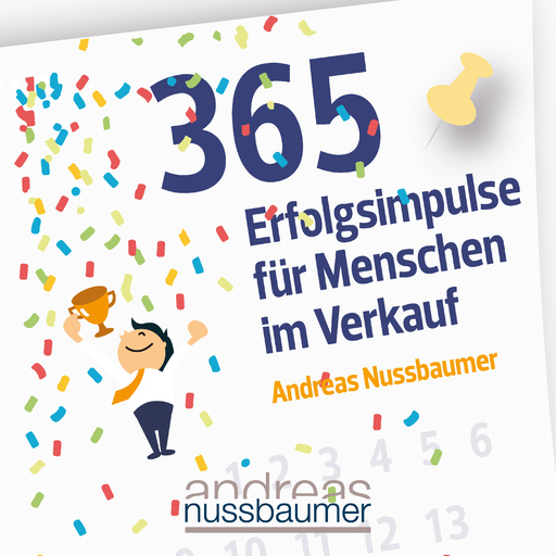 Andreas Nussbaumer, MA - Andreas Nussbaumer, MA - 365 Erfolgsimpulse für Menschen im Verkauf