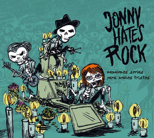 Jonny hates Rock - Jonny hates Rock - Canciones serias para noches tristes