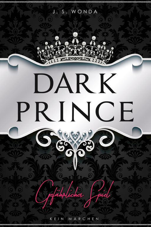 Wonda, J. S. - Wonda, J. S. - Dark Prince: Gefährliches Spiel