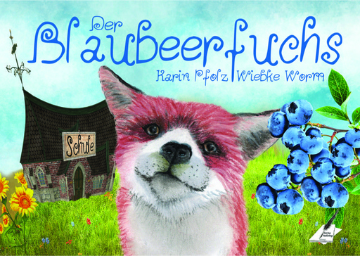Worm, Wiebke & Pfolz, Karin - Worm, Wiebke & Pfolz, Karin - Der Blaubeerfuchs / The Blueberryfox