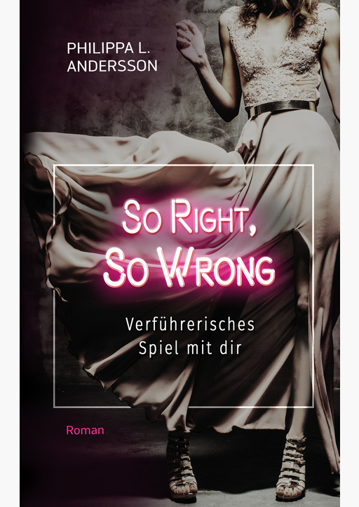 Andersson, Philippa L. - So Right, So Wrong – Verführerisches Spiel mit dir