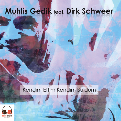 Muhlis Gedik feat. Dirk Schweer - Muhlis Gedik feat. Dirk Schweer - Kendim Ettim Kendim Buldum