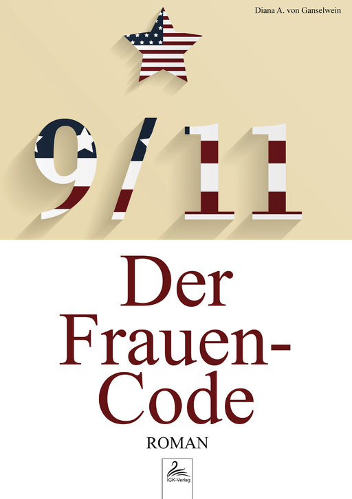 von Ganselwein, Diana A. - von Ganselwein, Diana A. - 9/11 - Der Frauen-Code