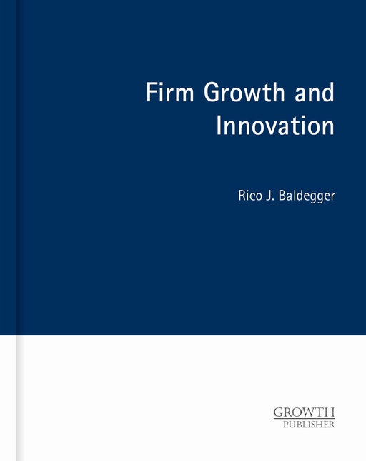 Baldegger, Rico J. - Baldegger, Rico J. - Firm Growth and Innovation