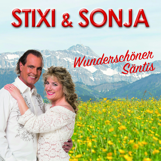 Stixi & Sonja - Stixi & Sonja - Wunderschöner Säntis
