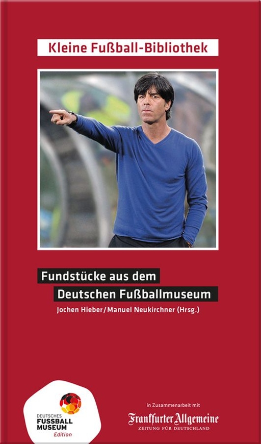Neukirchner, Manuel & Hiebe, Jochen - Neukirchner, Manuel & Hiebe, Jochen - Fundstücke aus dem Deutschen Fußballmuseum