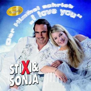 Stixi & Sonja - Der Himmel schrieb "I love you"