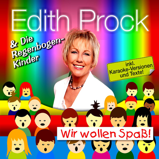 Edith Prock & die Regenbogenkinder - Edith Prock & die Regenbogenkinder - Wir wollen Spass