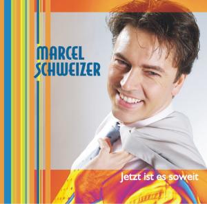 Marcel Schweizer - Jetzt ist es soweit