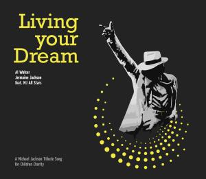 Al Walser & Jermaine Jackson feat. MJ All Stars - Living Your Dream