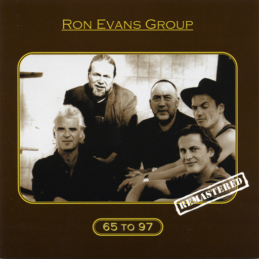 Ron Evans Group - Ron Evans Group - 65 To 97  (Remastered)