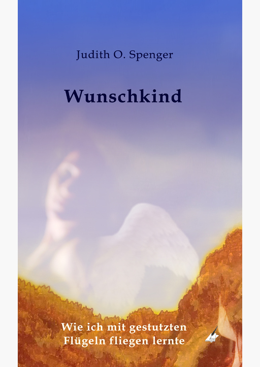 Spenger, Judith O. - Wunschkind