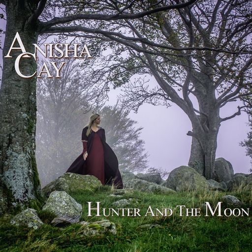 Anisha Cay - Hunter And the Moon