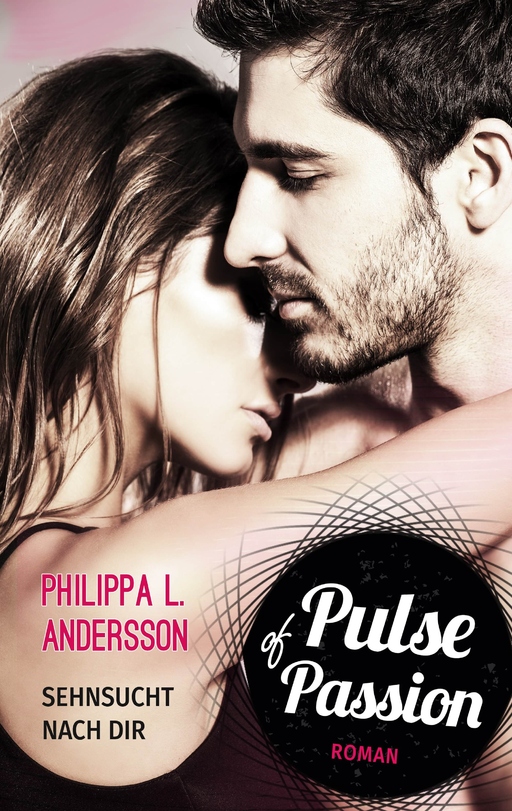 Andersson, Philippa L. - Andersson, Philippa L. - Pulse of Passion – Sehnsucht nach dir