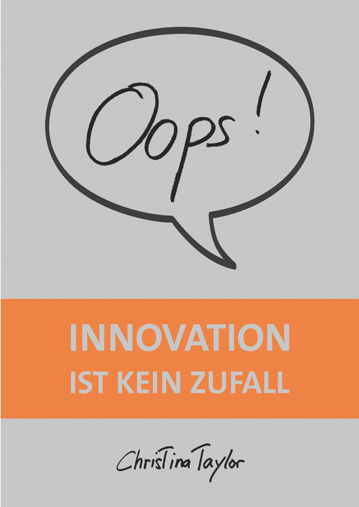 Taylor, Christina - Oops! Innovation ist kein Zufall