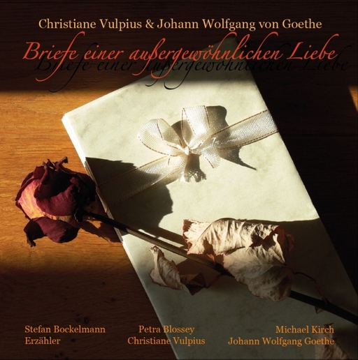 Goethe, Johann Wolfgang & Vulpius, Christiane - Goethe, Johann Wolfgang & Vulpius, Christiane - Briefe einer außergewöhnlichen Liebe