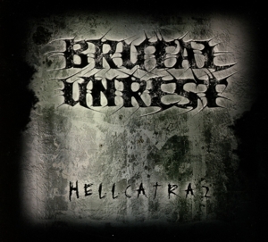 Brutal Unrest - Hellcatraz (Limited Digi)