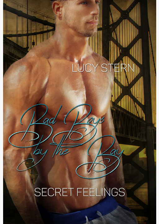 Stern, Lucy - Bad Boys by the Bay: Secret Feelings