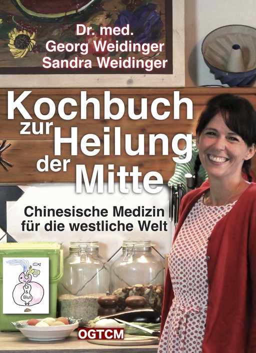 Weidinger, Georg / Weidinger, Sandra - Weidinger, Georg / Weidinger, Sandra - Kochbuch zur Heilung der Mitte