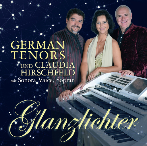 German Tenors und Claudia Hirschfeld - German Tenors und Claudia Hirschfeld - Glanzlichter