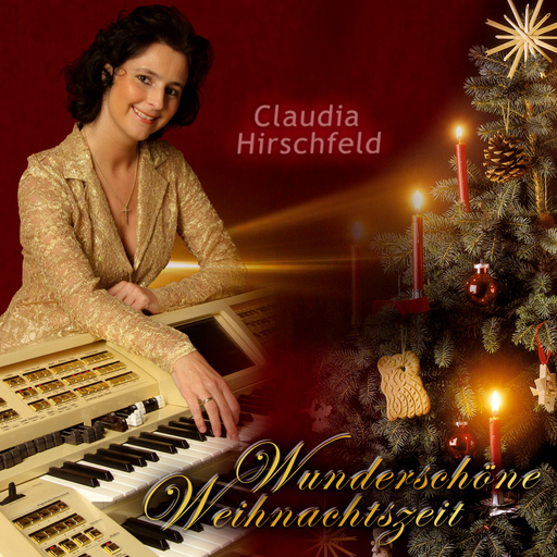 Claudia Hirschfeld - Wunderschöne Weihnachtszeit