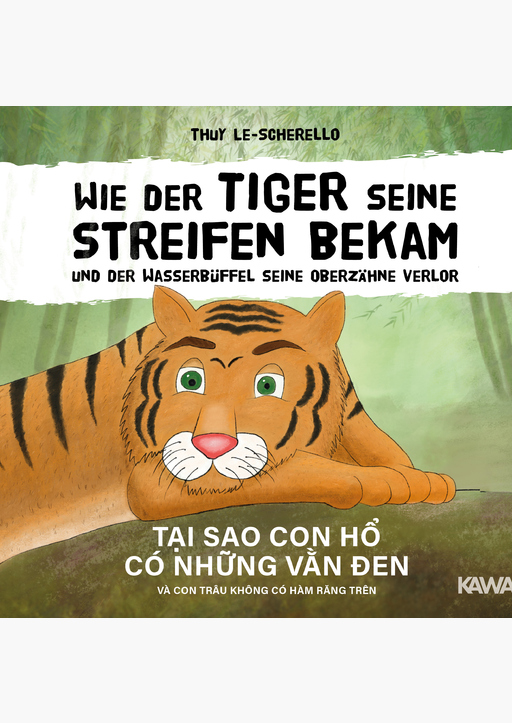 Le-Scherello, Thuy - Wie der Tiger seine Streifen bekam (de/vnm)