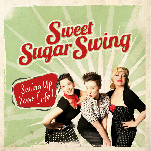 Sweet Sugar Swing - Sweet Sugar Swing - Swing up your Life!