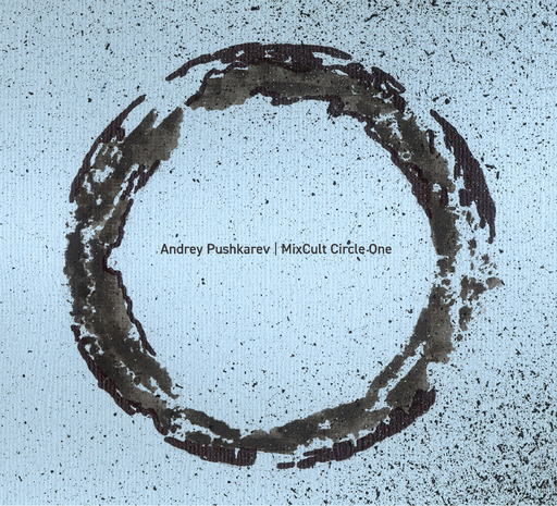 Andrey Pushkarev - Andrey Pushkarev - Circle One