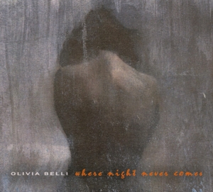 Olivia Belli - Olivia Belli - Where Night Never Comes