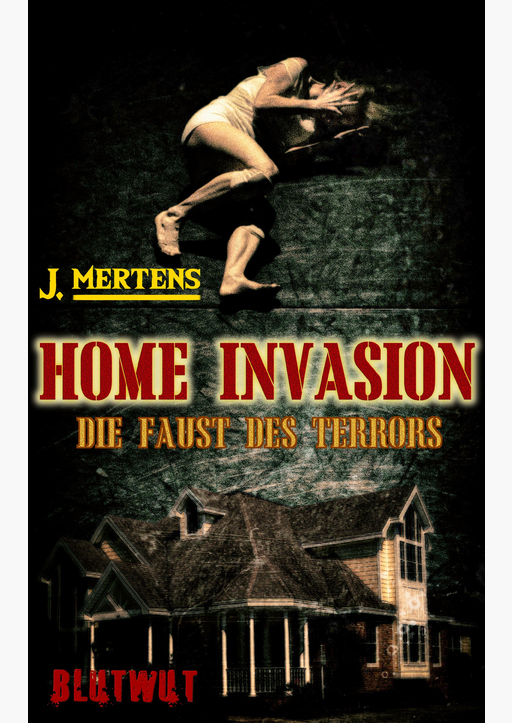 Mertens, J - Home Invasion