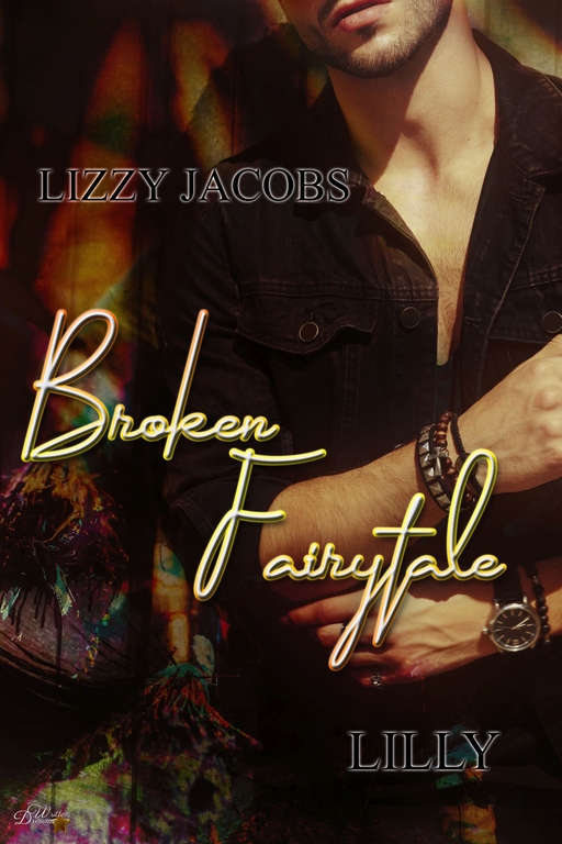 Jacobs, Lizzy - Jacobs, Lizzy - Broken Fairytale: Lilly