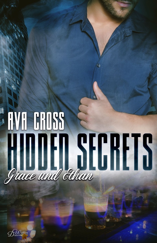 Cross, Ava - Cross, Ava - Hidden Secrets: Grace und Ethan