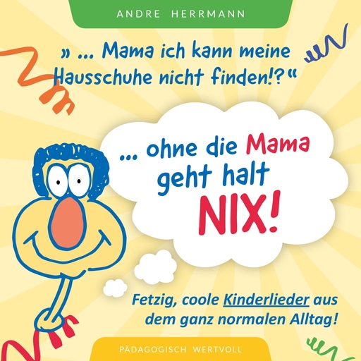 Andre Herrmann - Andre Herrmann - Ohne die Mama geht halt nix!