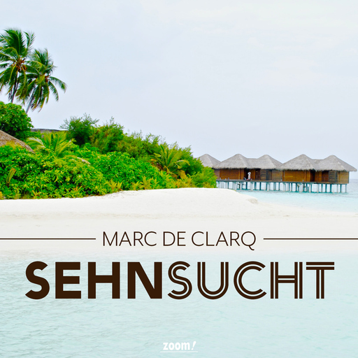 Marc de Clarq - Marc de Clarq - Sehnsucht