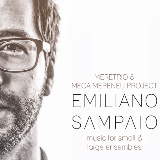 Emiliano Sampaio - Music for small & large ensembles