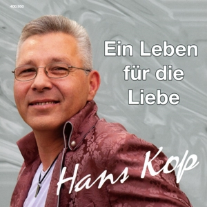 Hans Kop - Hans Kop - Ein Leben für die Liebe