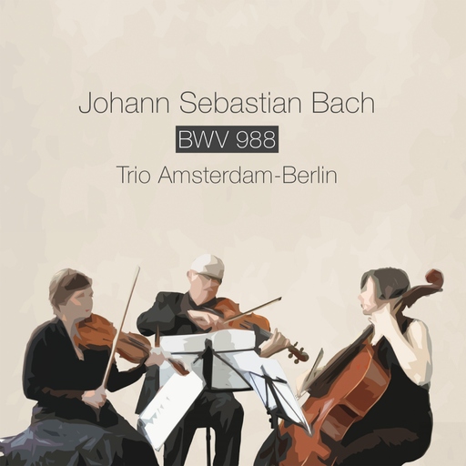 Trio Amsterdam-Berlin - Johann Sebastian Bach BWV 988, Goldberg Variatione