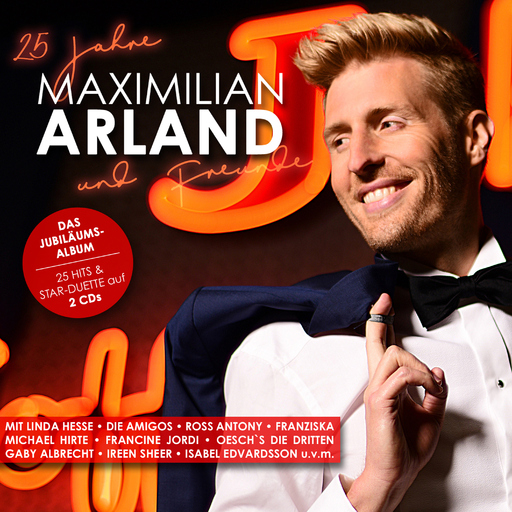 Maximilian Arland - 25 Jahre Maximilian Arland & Freunde