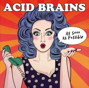 Acid Brains - Acid Brains - As Soon As Possible