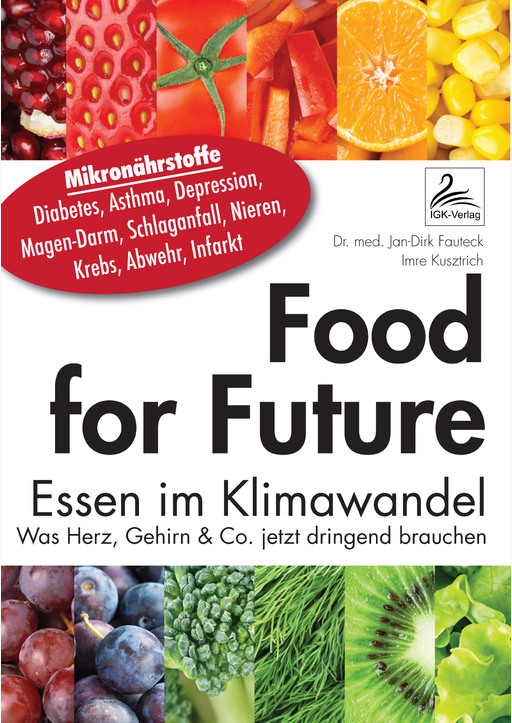 Dr. med. Fauteck, Jan; Kusztrich, Imre - Food for Future