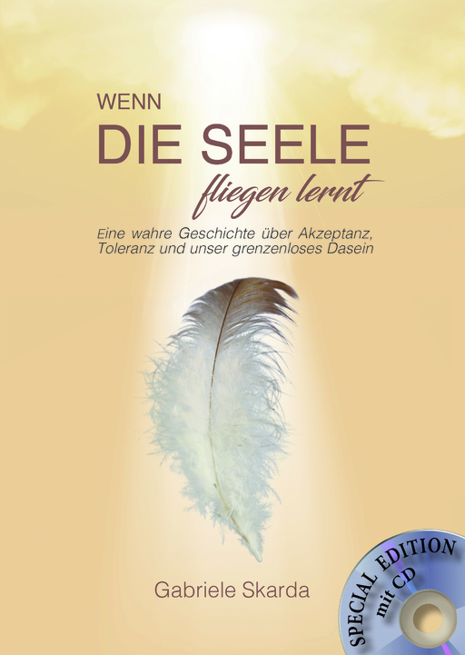 Skarda, Gabriele - Skarda, Gabriele - Wenn die Seele fliegen lernt (Special Edition)